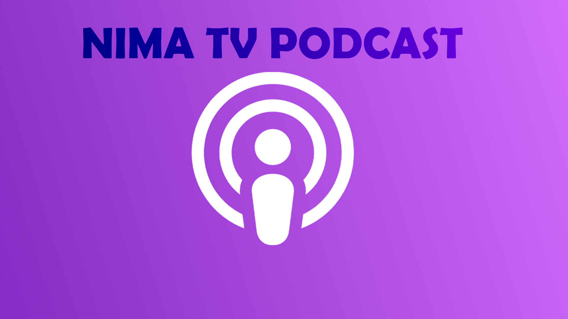 Nima Tv Podcast