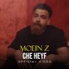 Moein Z – Che Heyf